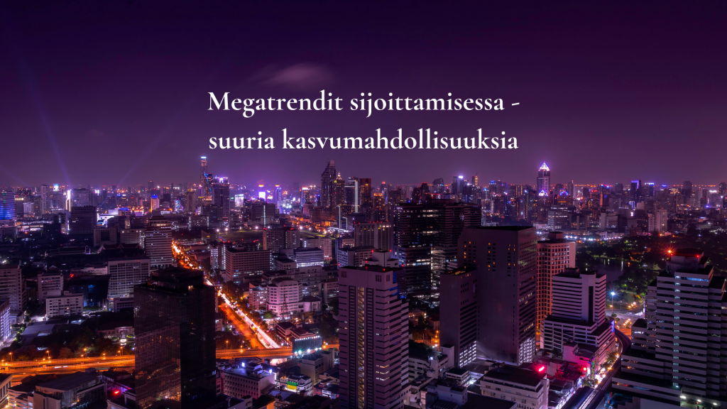 Megatrendit sijoittamisessa - suuria kasvumahdollisuuksia
