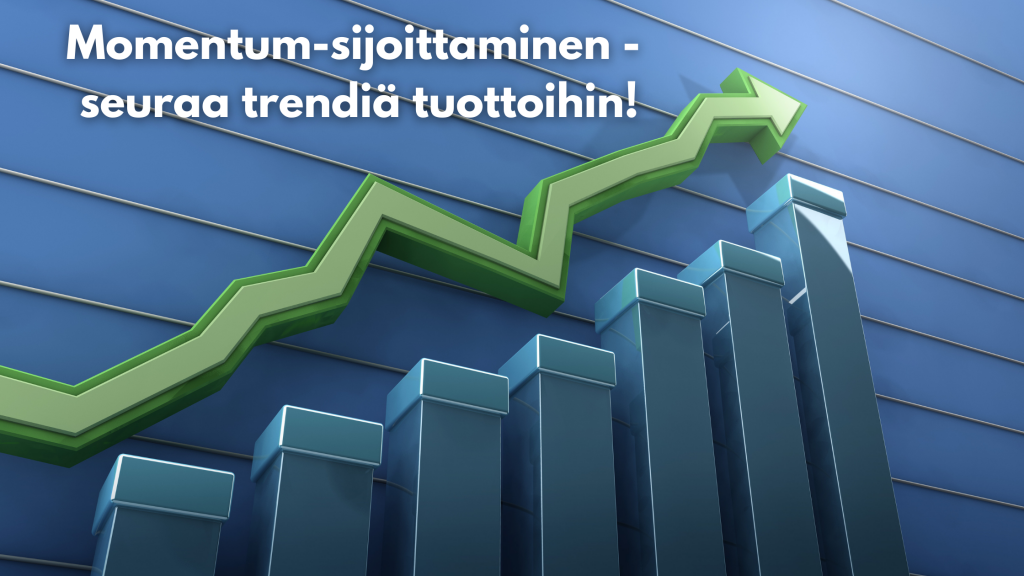 Momentum-sijoittaminen - seuraa trendiä tuottoihin!