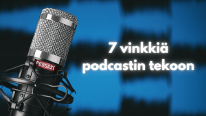 7 vinkkiä podcastin tekoon