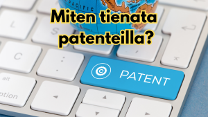 Miten tienata patenteilla?