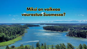 Miksi on vaikeaa vaurastua Suomessa?