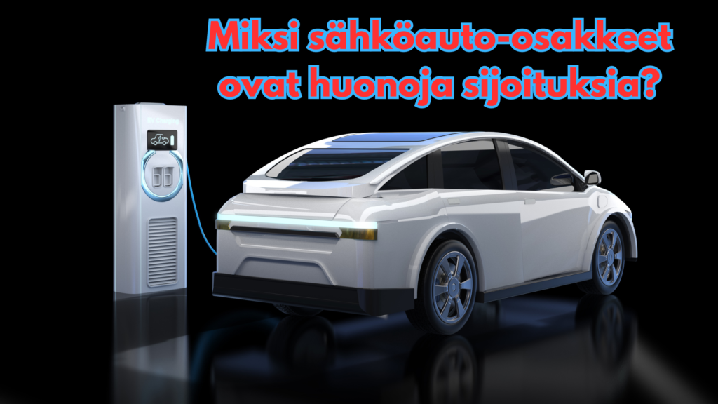 Miksi sähköauto-osakkeet ovat huonoja sijoituksia?