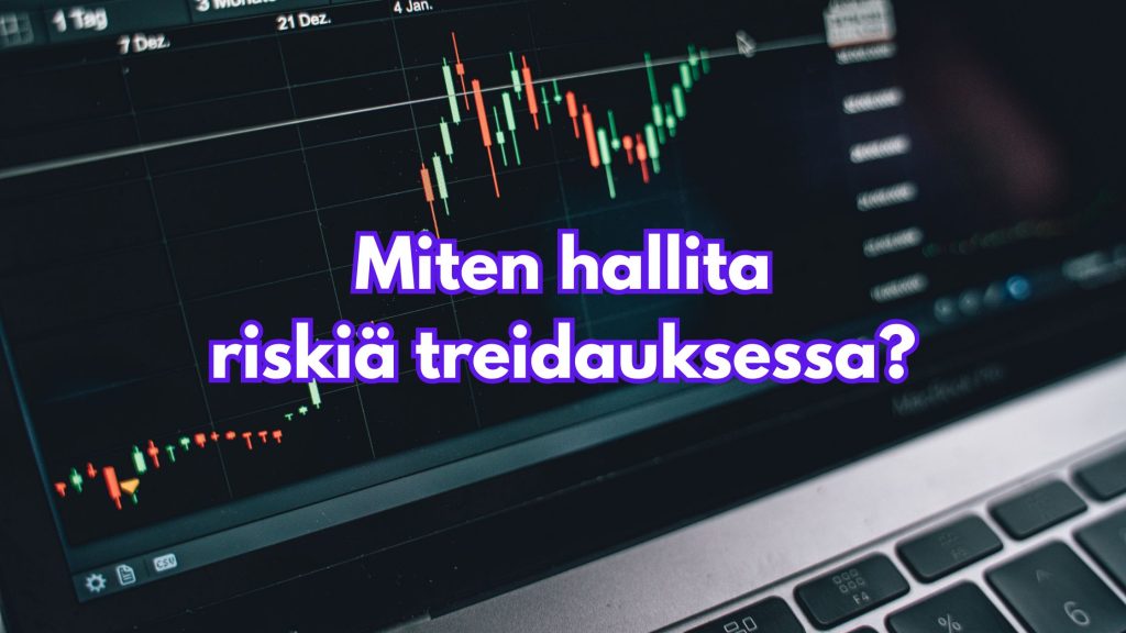 Miten hallita riskiä treidauksessa?