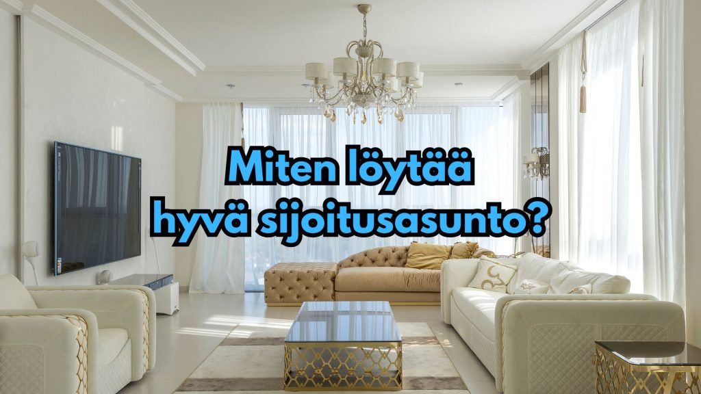 Miten löytää hyvä sijoitusasunto?