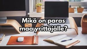 Mikä on paras maa yrittäjälle?
