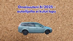 Omaisuuteni 6/2025 -autoilijalta ei kulut lopu