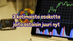 Kotimaiset osakkeet joita ostaisin juuri nyt