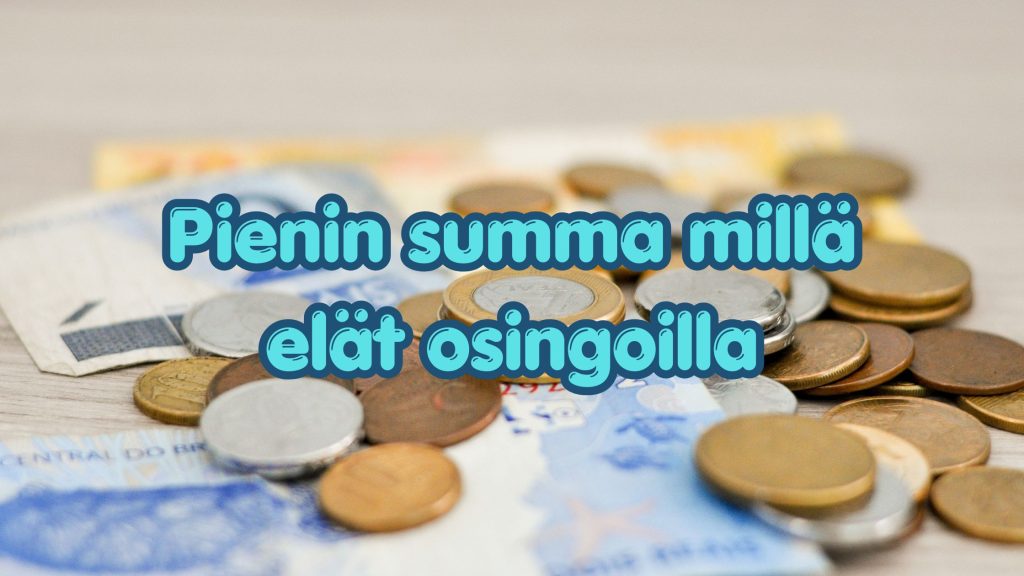 Pienin summa millä elät osingoilla