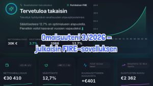 Omaisuuteni 3/2026 -julkaisin FIRE-sovelluksen