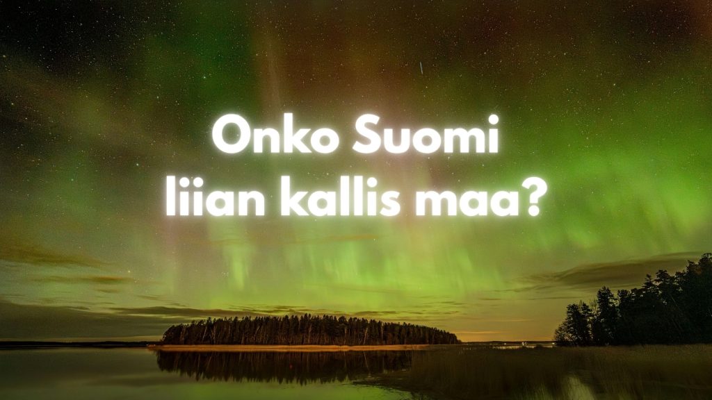 Onko Suomi liian kallis maa?