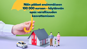 Näin pääset ensimmäiseen 100 000 euroon - käytännön opas varallisuuden kasvattamiseen